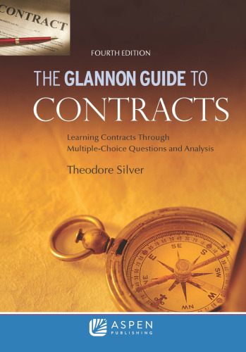 The Glannon Guide to Contracts: Learning Contracts Through Multiple-Choice Questions and Analysis - pdf
